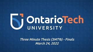 Ontario Tech Three Minute Thesis 2022 - The Finals