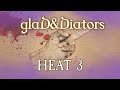 GlaD&Diators Pt. 3!!!