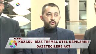 KOZAKLI BİZZ TERMAL OTEL KAPILARINI GAZETECİLERE AÇTI