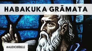 Audio Bībele // Habakuka Grāmata // Vecā Derība