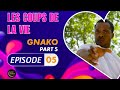 Série - Les Coups de la Vie - GNAKO - Episode 5 - Saison 2 Ep.05