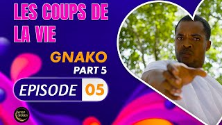 Série - Les Coups de la Vie - GNAKO - Episode 5 - Saison 2 Ep.05