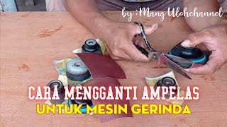 cara mengganti amplas untuk gerinda tangan