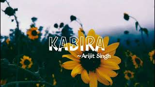 1 Hour || KABIRA ~ Arijit Singh || On-loop || Evergreen song 2021 || Yeh jawani hai diwani || Viral.