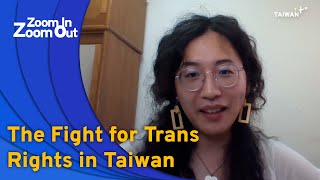 The Fight for Trans Rights in Taiwan | Zoom In Zoom Out