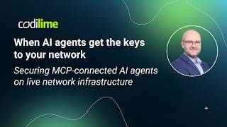 When AI agents get the keys to your network | Securing MCP-Connected AI agents on live networks