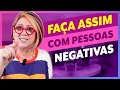 Descubra como lidar com pessoas NEGATIVAS e que SÓ RECLAMAM!