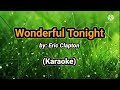 Wonderful Tonight (Karaoke) by: Eric Clapton