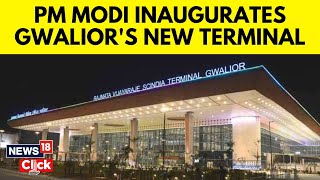 Prime Minister Narendra Modi Virtually Inaugurates Gwalior Airport's New Terminal | N18V | News18