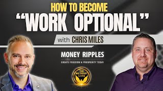 Chris Miles - How To Become “Work Optional”: EP 092