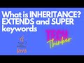 JAVA BEGINNERS 14 - INHERITANCE, EXTENDS AND SUPER KEYWORDS