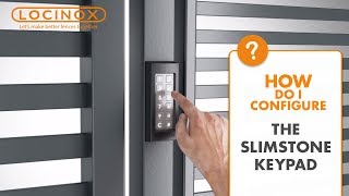 SlimStone keypad - Locinox Configuration Video