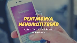 Pentingnya Mengikuti Trend Yang Baik - Ceramah Ustadz Hanan Attaki Terbaru