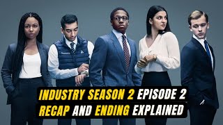 Industry Season 2 Episode 2 Recap And Ending Explained