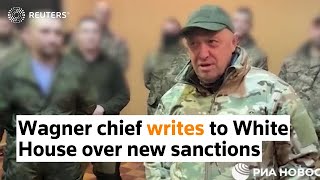 Wagner chief writes to White House over new sanctions