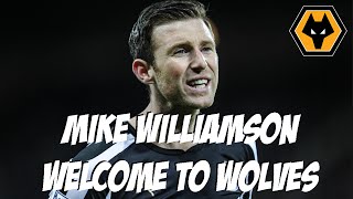 Mike Williamson - Welcome to Wolves