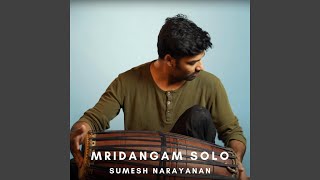 Mridangam Solo (feat. Sumesh Narayanan)