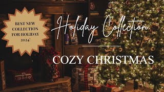 Cozy Christmas - Christmas Song 2024 Holiday Collection