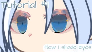 -[#TUTORIAL] #1- || How I Shade Eyes || By KielyuO