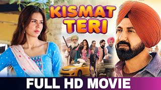 Kismat Teri | Punjabi Action Movie | Gippy Grewal | (FULL MOVIE) | Sonam Bajwa Punjabi Movie 2025