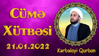 Kərbəlayi Qurban Cümə Xütbəsi 21.01.2022