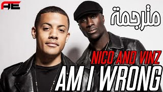 Nico & Vinz - Am I wrong | مترجمة | Lyrics | إهداء لطلب والدي العزيز ⁦❤️⁩