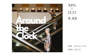 RPG x JL22 - Around the Clock ft.BR