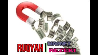 RUQYAH MAGNET REZEKI
