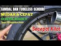 CARA TAMBAL BAN TUBLES SENDIRI || MENAMBAL BAN TUBELESS YANG BAIK DAN BENAR !!!