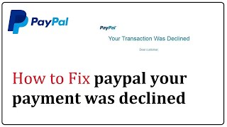 paypal your payment was declined fix