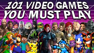 101 Video Games That Everyone Should Play At Least Once