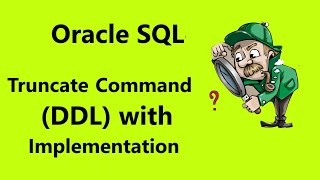 #2.4 Truncate Command (DDL) in SQL Oracle With Implementation | SQL Tutorial