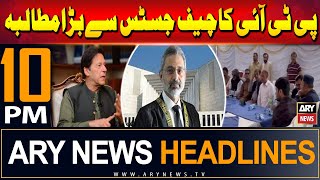 ARY News 10 PM Headlines 31st May 2024 | PTI's Big Demand from Chief Justice
