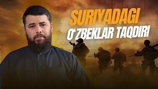 Suriyadagi o'zbeklar taqdiri | Ustoz Bilol Sohib