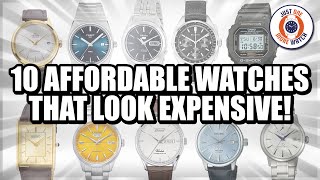 Ten Affordable Watches That Look Expensive!