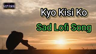 🔥 Kyo Kisi Ko Sad Lofi Song❤️ | Tere Naam | Salman Khan | Video Edit Nitesh Kumar @Niteshytsindri