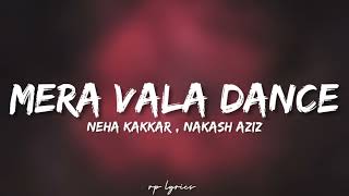 🎤Neha Kakkar , Nakash Aziz - Mera Vala Dance Full Song Lyrics | Simba | Ranveer Singh,Sara Ali Khan|
