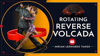 TANGO STEPS:  Rotating Reverse Volcada!