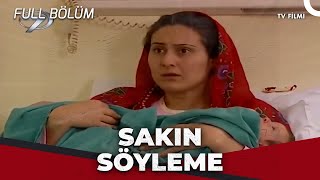 Sakın Söyleme - Kanal 7 TV Filmleri