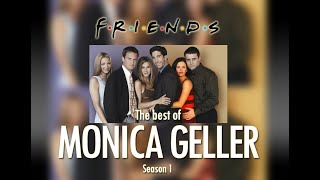 The Best of Monica Geller - Friends Season 1