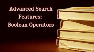 Advanced Search Features: Boolean Operators