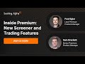 Inside Premium: New Screener and Trading Features