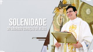 Santa Missa AO VIVO | SOLENIDADE DO SAGRADO CORAÇÃO DE JESUS | PADRE REGINALDO MANZOTTI | 11.06.2021