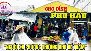 Xưa Chợ Dinh bán áo con trai nay hãy vào xem bán gì? Về Phú Hậu nghe kể ngập lụt ra sao?