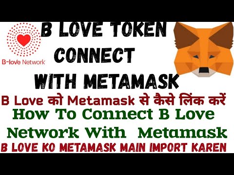 B Love Token Connect With Metamask | How To Connect B Love Network With ...