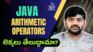 #9 What Are Java ARITHMETIC OPERATORS? Telugu