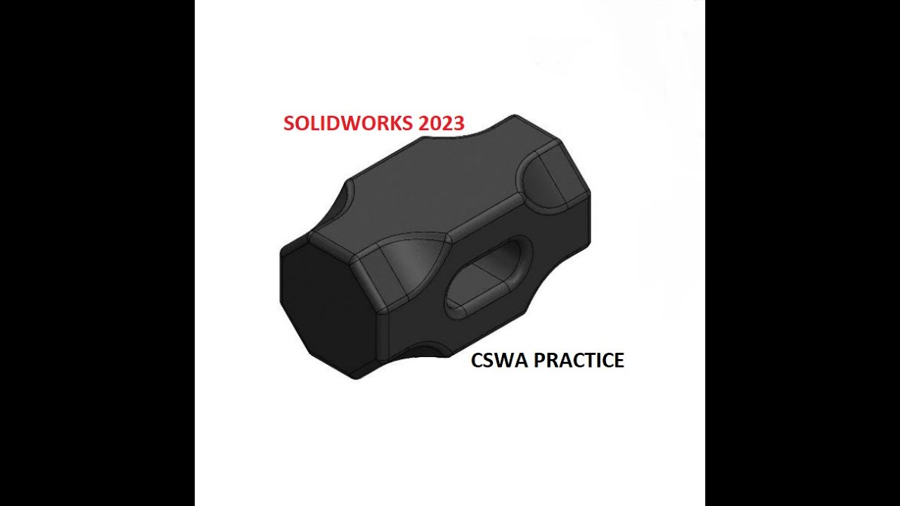 Section I Part 1 SOLIDWORKS 2023 CSWA - YouTube