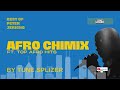 AFRO CHIMIX | BEST OF AFROBEATS 2022 | PETER JERICHO | JOVI | FHISH | STANLEY ENOW |MAGASCO |GASHA