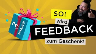 Die 3 Phasen für richtig gutes Feedback