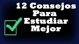 12 Consejos Para Estudiar Mejor y Aumentar el Rendimiento Mental - Desarrollo personal, Trucos, tips